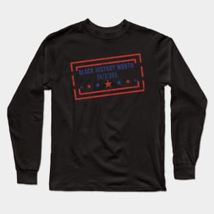 Black History Month 24/7/365, Blackish Long Sleeve T-Shirt